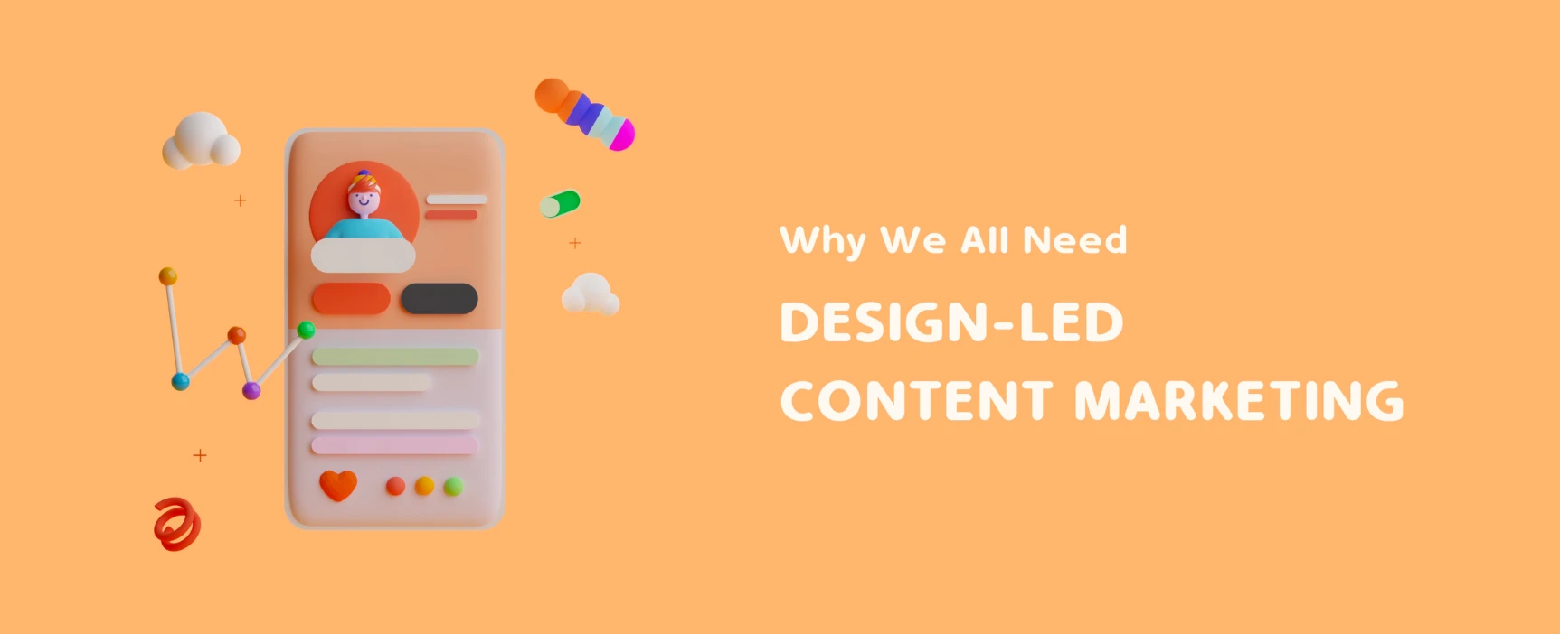 Why We All Need Design-led Content Marketing