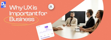 Why UX Design is Important for Business