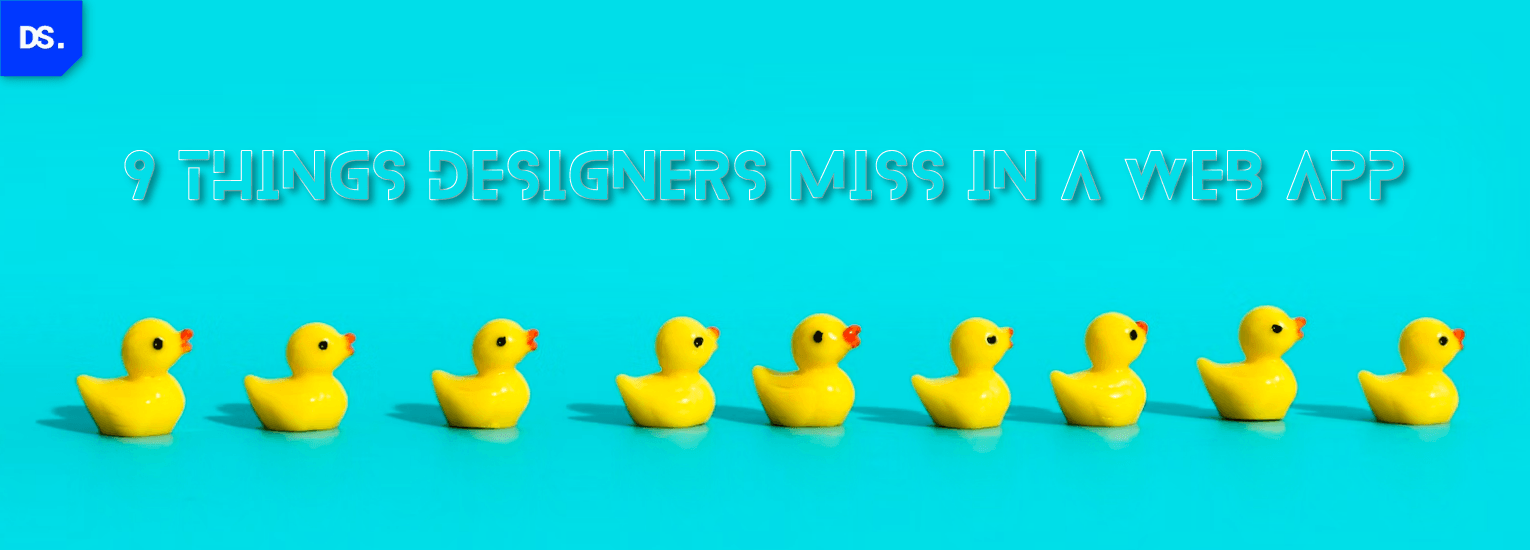 9 Things Designers Miss in a Web App Design